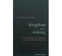 Kingdom and colony La colonisation de l'Irlande par l'Angleterre (1560-1800) - Nicholas Canny - Les Perseides - broché - Essai