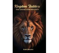 Kingdom Builders: The Legacy Foundation