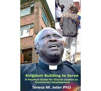 Kingdom Building to Serve: A Practical Guide for Church Leaders in Community Development