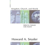 Kingdom, Church, and World: Biblical Themes for Today: Biblical Themes for Today
