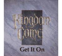 KINGDOM COME (80'S/90'S ROCK/METAL GROUP) - GET IT ON 12" SINGLE UK POLYDOR 1988 3 TRACK BW 17 AND LOVING YOU (KCX1) PIC SLEEVE