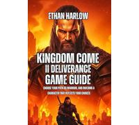 Kingdom Come Deliverance II Game Guide: Choose Your Path as Warrior, And Building a Character That Reflects Your Choices