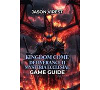 KINGDOM COME DELIVERANCE II - MYSTERIA ECCLESIAE GAME GUIDE: Investigation Endings, Achievements, Walkthroughs & Pro Tactics - All Playstyles