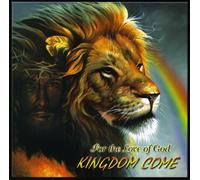 Kingdom Come - for The Love of God