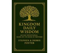Kingdom Daily Wisdom: 365 Daily Devotions from Proverbs