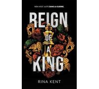 Kingdom Duet - Tome 1 : Reign of a King: Par l'autrice de Royal Elite et Legacy of Gods