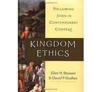 Kingdom Ethics: Following Jesus in Contemporary Context