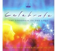 Kingdom Faith - Celebrate The Goodness Of The Lord(Enhanced) [UK Import]
