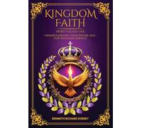 Kingdom Faith Spirit-Filled Life Understanding Your Divine Self, for Kingdom Service