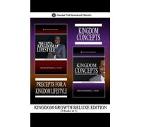 Kingdom Growth Deluxe Edition (2 Books in 1): Precepts for a Kingdom Lifestyle & Kingdom Concepts