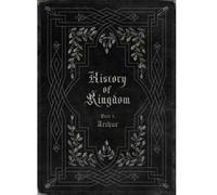 Kingdom - History of Kingdom : Part 1.Arthur