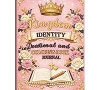 Kingdom Identity- Devotional and Coloring Book: Becoming who God Created you to be