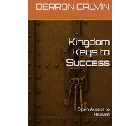 Kingdom Keys to Success: Open Access to Heaven