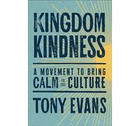 Kingdom Kindness: A Movement to Bring Calm to the Culture