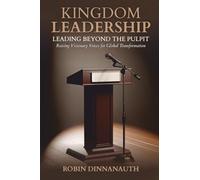 Kingdom Leadership: Leading from Beyond the Pulpit