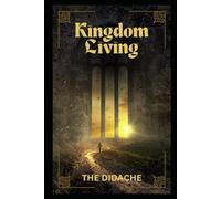 Kingdom Living THE DIDACHE