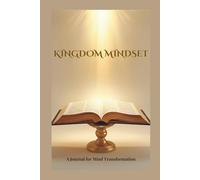 Kingdom Mindset: A Journal for Mind Transformation