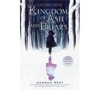 Kingdom of Ash and Briars by Hannah West Hannah West (Auteur)