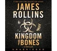 James Rollins Kingdom Of Bones [Unabridged Edition] (CD) Sigma Force Novels