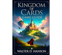 Kingdom Of Cards Game Guide: Master your Deck, Rule your Realm