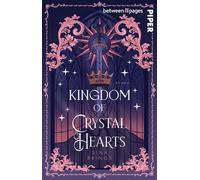 Kingdom of crystal Hearts Roman | Dark Romantasy: Magische Edelsteine, ein stummer Prinz und eine verbotene Liebe - Sina Brings - between pages by Piper - ebook (ePub) - Livre