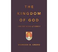 Kingdom of God and the Work of Christ, The