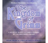 Kingdom of Grimm (World Premiere Recording)
