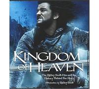 Kingdom of Heaven: The Ridley Scott Film and the History Behind The Story