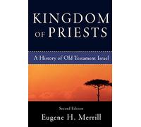 Kingdom of Priests: A History of Old Testament Israel