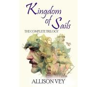 Kingdom of Sails: The Complete Trilogy