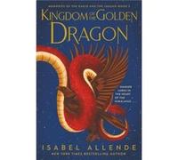 Kingdom of the Golden Dragon - Isabel Allende - HarperCollins Publishers Inc - Livre en Anglais - Paperback Isabel AllendeIsabel Allende (Auteur)