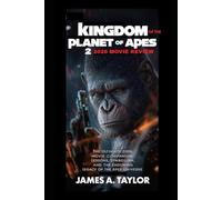 KINGDOM OF THE PLANET OF APES 2 2026 MOVIE REVIEW: The Ultimate 2026 Movie Companion: Lessons, Symbolism, and the Enduring Legacy of the Apes Universe