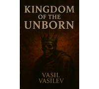 Kingdom of the Unborn: A grimdark fantasy novel