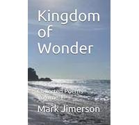 Kingdom Of Wonder: Collected Poems Volume 1
