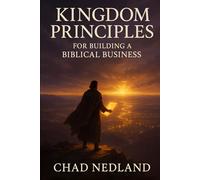 Kingdom Principles for Building a Biblical Business