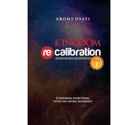 KINGDOM RECALIBRATION: COMPARING EVERYTHING WITH THE DIVINE REFERENCE