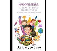 Kingdom Stars and A Year of Celebrations: An Interactive Sunday School Workbook for Children