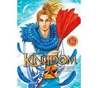 Kingdom - Tome 15 Yasuhisa Hara (Auteur), Yasuhisa Hara (Illustration), Yasuhisa Hara (Scénario)