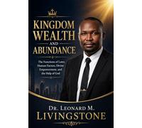 Kingdom Wealth and Abundance: The Function of Laws, Human Factors, Divine Empowerment, and the Help of God