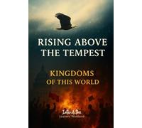 Kingdoms of This World - Rising Above the Tempests: Interactive Bible Learning - Learners' Workbook