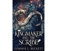 Kingmaker And The Scribe