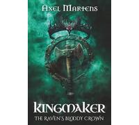 Kingmaker - The Raven’s Bloody Crown: Book Two of the Heillaður Saga