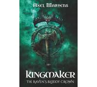 Kingmaker - The Raven’s Bloody Crown: Book Two of the Heillaður Saga