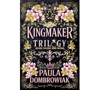 Kingmaker Trilogy Boxset: A Steamy Marriage of Convenience Billionaire Romance