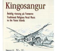Kingosangur - Traditional Religious Vocal Music of the Faroese Islands