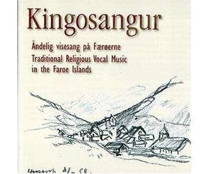 Kingosangur - Traditional Religious Vocal Music of the Faroese Islands