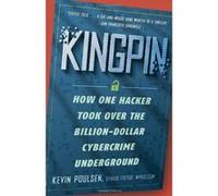 Kingpin: How One Hacker Took Over the Billion-Dollar Cybercrime Underground - [Version Originale] Inconnu (Auteur)