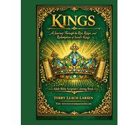 Kings - A Journey through the Rise, Reign, and Redemption of Israel's Kings: Adult Bible Scripture Coloring Books
