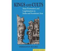 Kings and Cults: State Formation and Legitimation in India and Southeast Asia