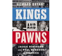 Kings and Pawns Jackie Robinson and Paul Robeson in America - Howard Bryant - Mariner Books - ebook (ePub) - Livre